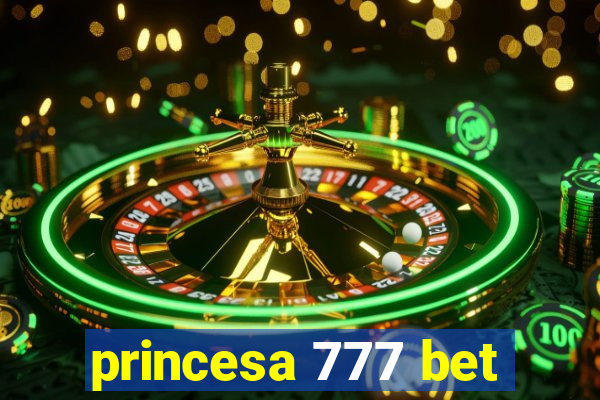 princesa 777 bet